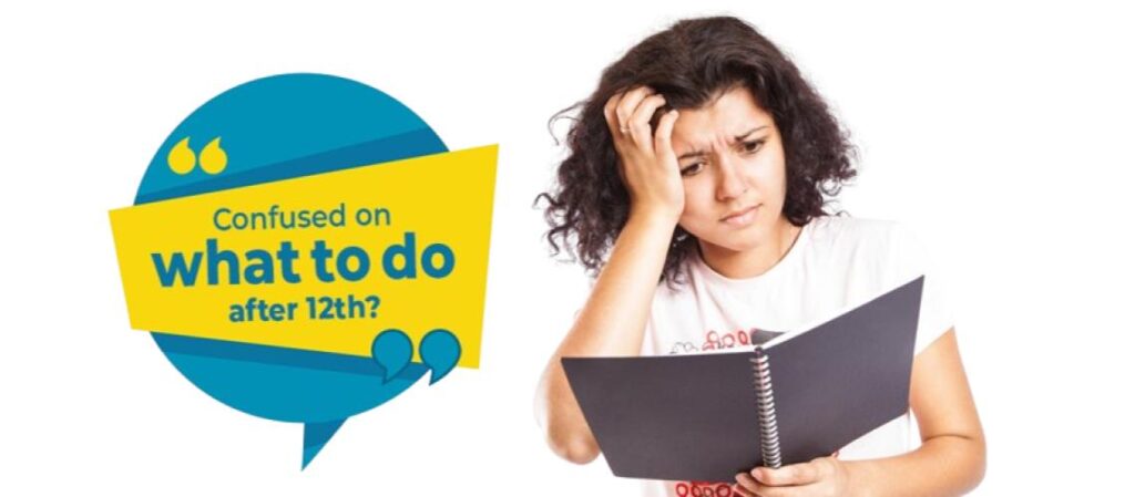 Confuse Student After 12th What To Do