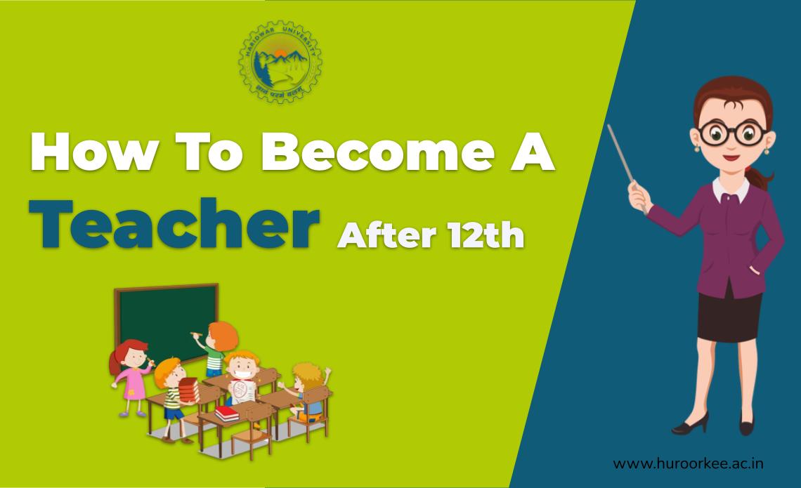 How To Become A Teacher After 12th